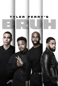 Tyler Perry’s Bruh Season 2 (Complete)